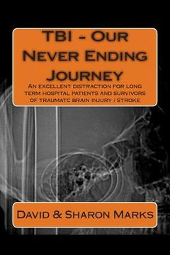 portada TBI - Our Never Ending Journey: A comedy guide for long term patients and survivors of traumatc brain injury (in English)