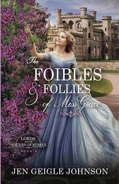 portada The Foibles and Follies of Miss Grace: Sweet Regency Romance (en Inglés)
