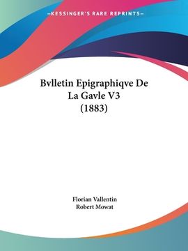 portada Bvlletin Epigraphiqve De La Gavle V3 (1883) (en Francés)