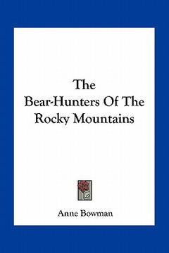 portada the bear-hunters of the rocky mountains (en Inglés)