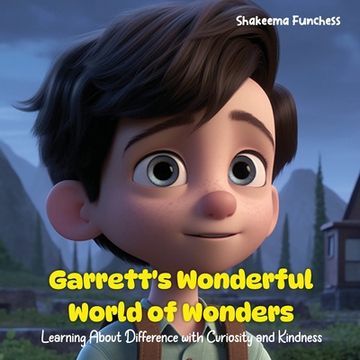 portada Garrett's Wonderful World of Wonders: Learning About Differences with Curiosity and Kindness (en Inglés)