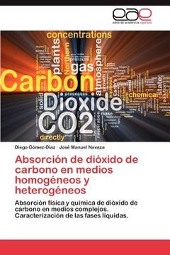 portada absorci n de di xido de carbono en medios homog neos y heterog neos (en Inglés)