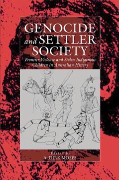 portada Genocide and Settler Society: Frontier Violence and Stolen Indigenous Children in Australian History (War and Genocide) (en Inglés)