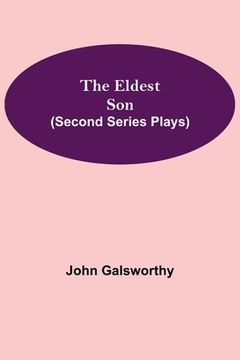 portada The Eldest Son (Second Series Plays) (en Inglés)