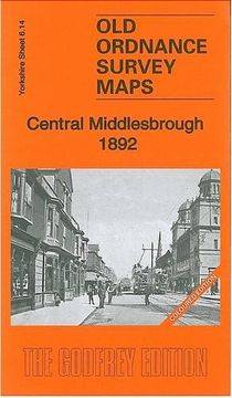 portada Central Middlesbrough 1892: Yorkshire Sheet 6. 14A (Old Ordnance Survey Maps of Yorkshire) (en Inglés)