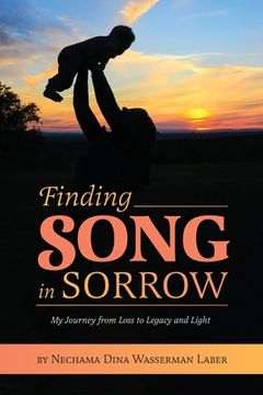 portada Finding Song in Sorrow: My Journey from Loss to Legacy and Light (en Inglés)