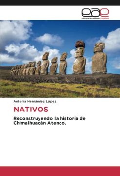 portada Nativos: Reconstruyendo la Historia de Chimalhuacán Atenco.