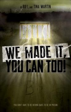 portada we made it, you can too!: you don't have to be behind bars to be in prison