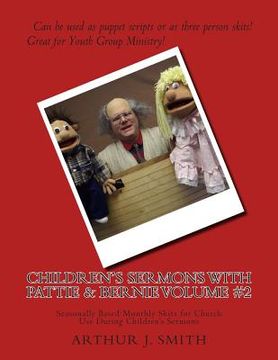 portada Children's Sermons With Pattie & Bernie Volume #2: Seasonally Based Monthly Skits for Church Use During Children's Sermons (en Inglés)