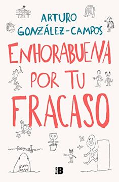 portada Enhorabuena por tu fracaso - Gonzalez-campos, arturo - Libro Físico (in Spanish)
