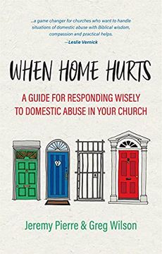 portada When Home Hurts: A Guide for Responding Wisely to Domestic Abuse in Your Church (in English)