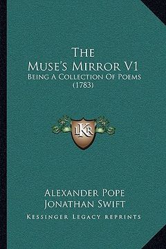 portada the muse's mirror v1: being a collection of poems (1783) (en Inglés)