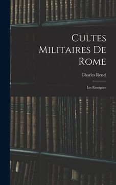 portada Cultes Militaires De Rome: Les Enseignes (en Francés)