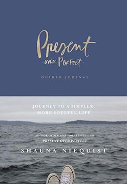 portada Present Over Perfect Guided Journal: Journey to a Simpler, More Soulful Life (in English)