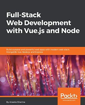 portada Full-Stack web Development With Vue. Js and Node: Build Scalable and Powerful web Apps With Modern web Stack: Mongodb, Vue, Node. Js, and Express (en Inglés)