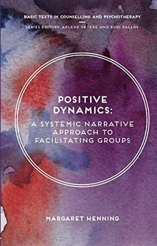 portada Positive Dynamics: A Systemic Narrative Approach to Facilitating Groups (Basic Texts in Counselling and Psychotherapy) 