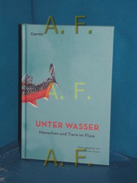 portada Unter Wasser: Menschen und Tiere im Fluss (in German)