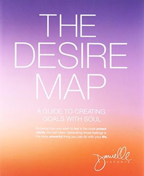 portada The Desire Map: A Guide to Creating Goals With Soul (en Inglés)