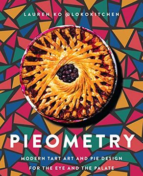 portada Pieometry: Modern Tart art and pie Design for the eye and the Palate 