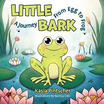 portada Little Bark: A Journey From egg to Frog (en Inglés)