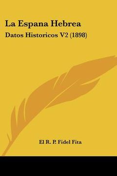 portada la espana hebrea: datos historicos v2 (1898) (en Inglés)