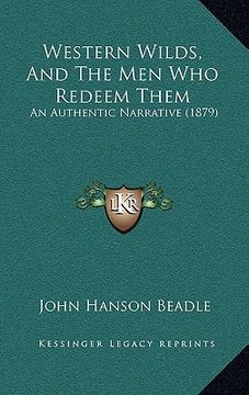 portada western wilds, and the men who redeem them: an authentic narrative (1879) (in English)