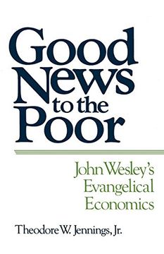 portada Good News to the Poor: John Wesley's Evangelical Economics (en Inglés)