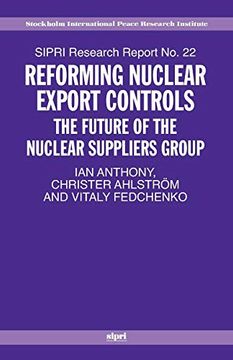 portada Reforming Nuclear Export Controls: The Future of the Nuclear Suppliers Group (Sipri Research Reports) (en Inglés)