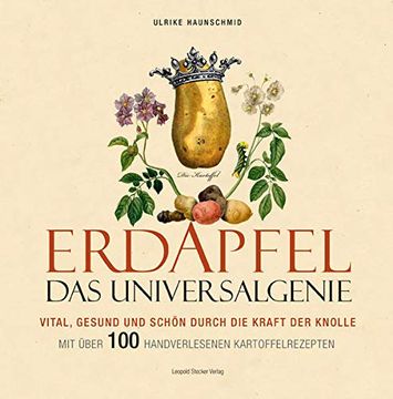 portada Erdapfel - das Universalgenie: Vital, Gesund und Schön Durch die Kraft der Knolle. Mit Über 100 Handverlesenen Kartoffelrezepten (en Alemán)
