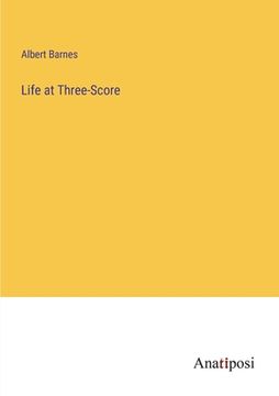 portada Life at Three-Score (en Inglés)