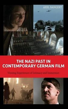 portada The Nazi Past in Contemporary German Film: Viewing Experiences of Intimacy and Immersion: 0 (Screen Cultures: German Film and the Visual) (en Inglés)