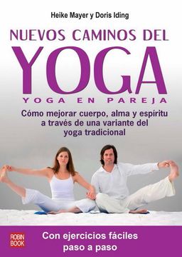 portada Nuevos Caminos del Yoga: Cómo Mejorar Cuerpo, Alma y Espíritu a Través de una Variante del Yoga Tradicional con Ejercicios Fáciles Paso a Paso (Exitos Autoayuda)