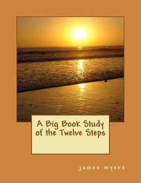 portada A Big Book Study of the Twelve Steps (en Inglés)