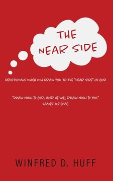 portada The Near Side: Devotionals Which Will Draw You to the "Near Side" of God (in English)