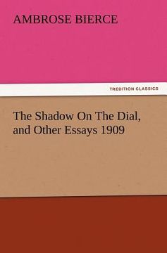 portada the shadow on the dial, and other essays 1909 (en Inglés)