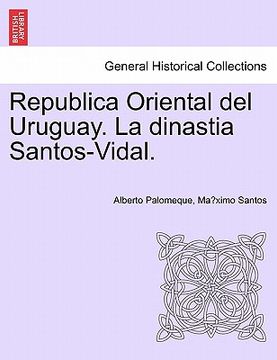 portada republica oriental del uruguay. la dinastia santos-vidal. (en Inglés)