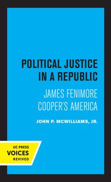 portada Political Justice in a Republic: James Fenimore Cooper'S America (en Inglés)