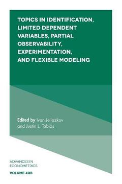portada Topics in Identification, Limited Dependent Variables, Partial Observability, Experimentation, and Flexible Modeling, Part b (Advances in Econometrics) (en Inglés)