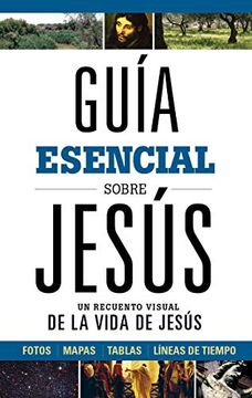 portada Guía Esencial Sobre Jesús: Un Recuento Visual de la Vida de Jesús