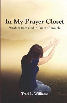 portada In My Prayer Closet: Wisdom from God in Times of Trouble (en Inglés)