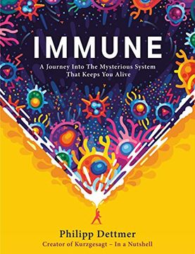 portada Immune: A Journey Into the Mysterious System That Keeps you Alive (libro en Inglés)