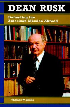 portada dean rusk: defending the american mission abroad (en Inglés)