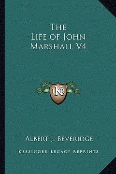 portada the life of john marshall v4 (in English)