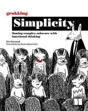 portada Grokking Simplicity: Taming Complex Software With Functional Thinking (en Inglés)