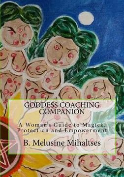 portada Goddess Coaching Companion: A Woman's Guide to Magick, Protection and Empowerment (en Inglés)