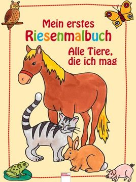 portada Mein erstes Riesenmalbuch. Alle Tiere die ich mag. (in German)