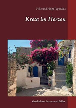 portada Kreta im Herzen: Geschichten; Rezepte und Bilder