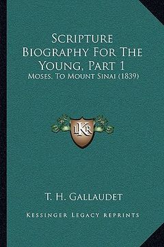 portada scripture biography for the young, part 1: moses, to mount sinai (1839) (in English)