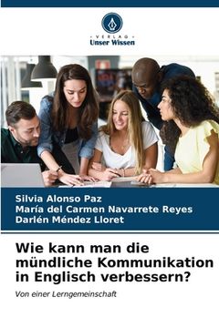 portada Wie kann man die mündliche Kommunikation in Englisch verbessern? (en Alemán)