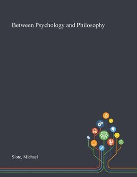 portada Between Psychology and Philosophy (in English)